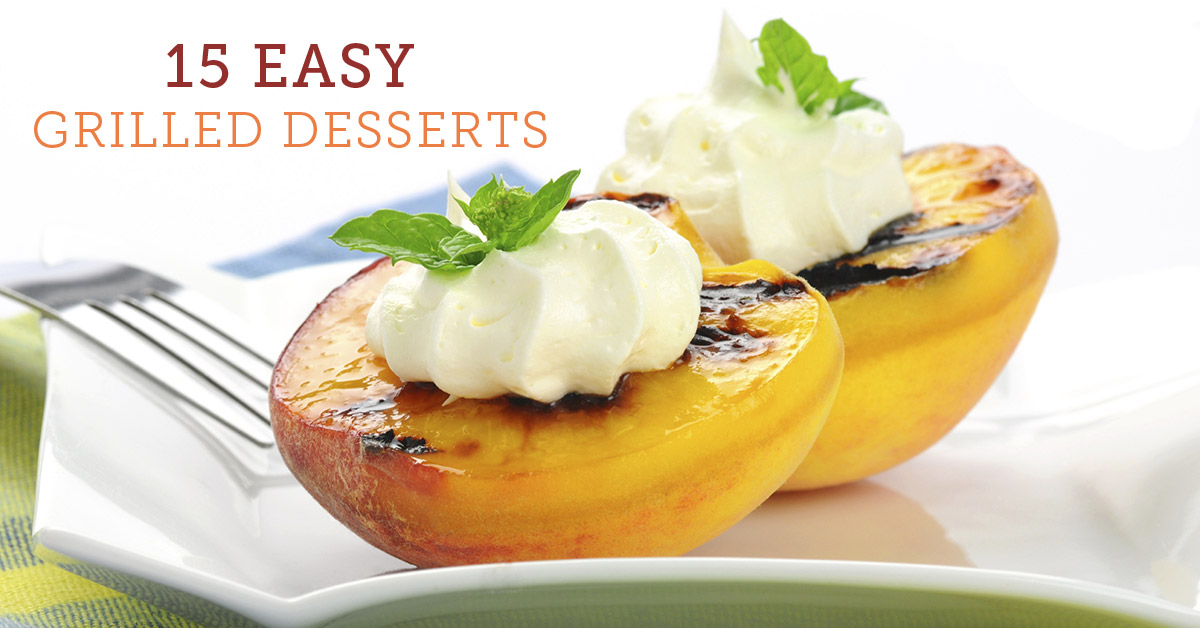 15 Easy Grilled Desserts Shari's Berries Blog