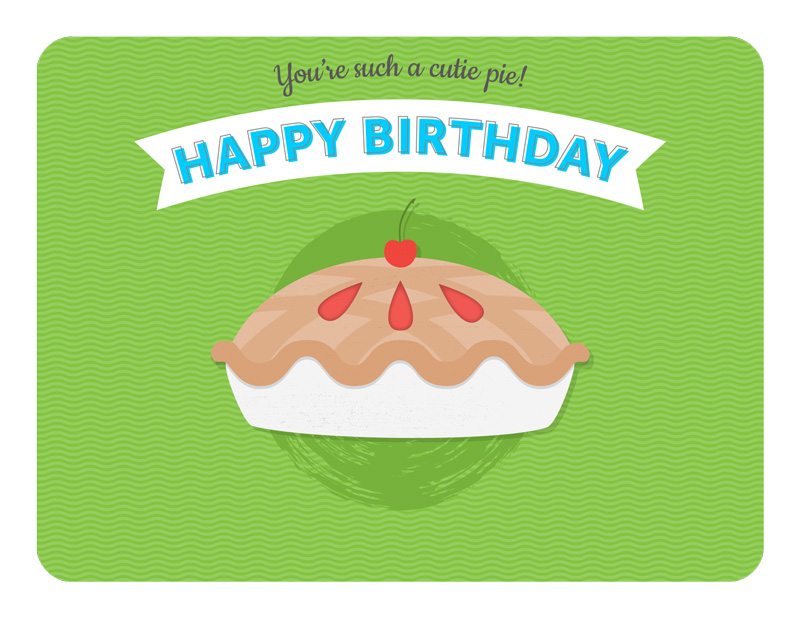 You're Such a Cutie Pie - Happy Birthday!