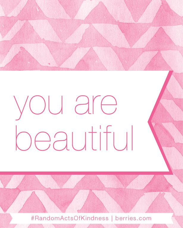 You are beautiful