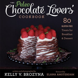 The Paleo Chocolate Lovers' Cookbook by Kelly Brozyna
